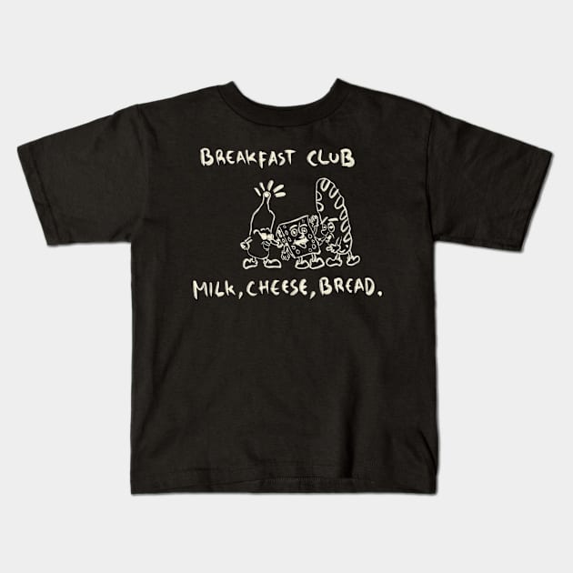 Breakfast Club With Milk, Cheese, Bread. Kids T-Shirt by Saestu Mbathi